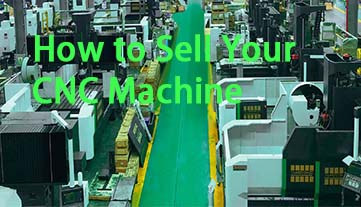 Cách bán máy CNC của bạn