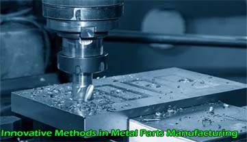 Các phương pháp đổi mới trong sản xuất bộ phận kim loại