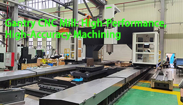 Máy phay CNC Gantry: Gia công hiệu suất cao, độ chính xác cao