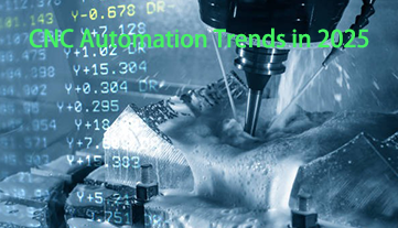 Xu hướng tự động hóa CNC năm 2025