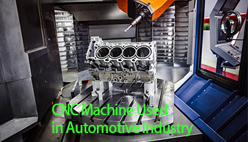 Máy CNC được sử dụng trong ngành công nghiệp ô tô